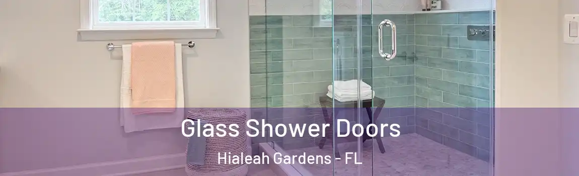  Glass Shower Doors Hialeah Gardens - FL