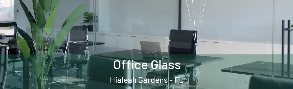Office Glass Hialeah Gardens - FL
